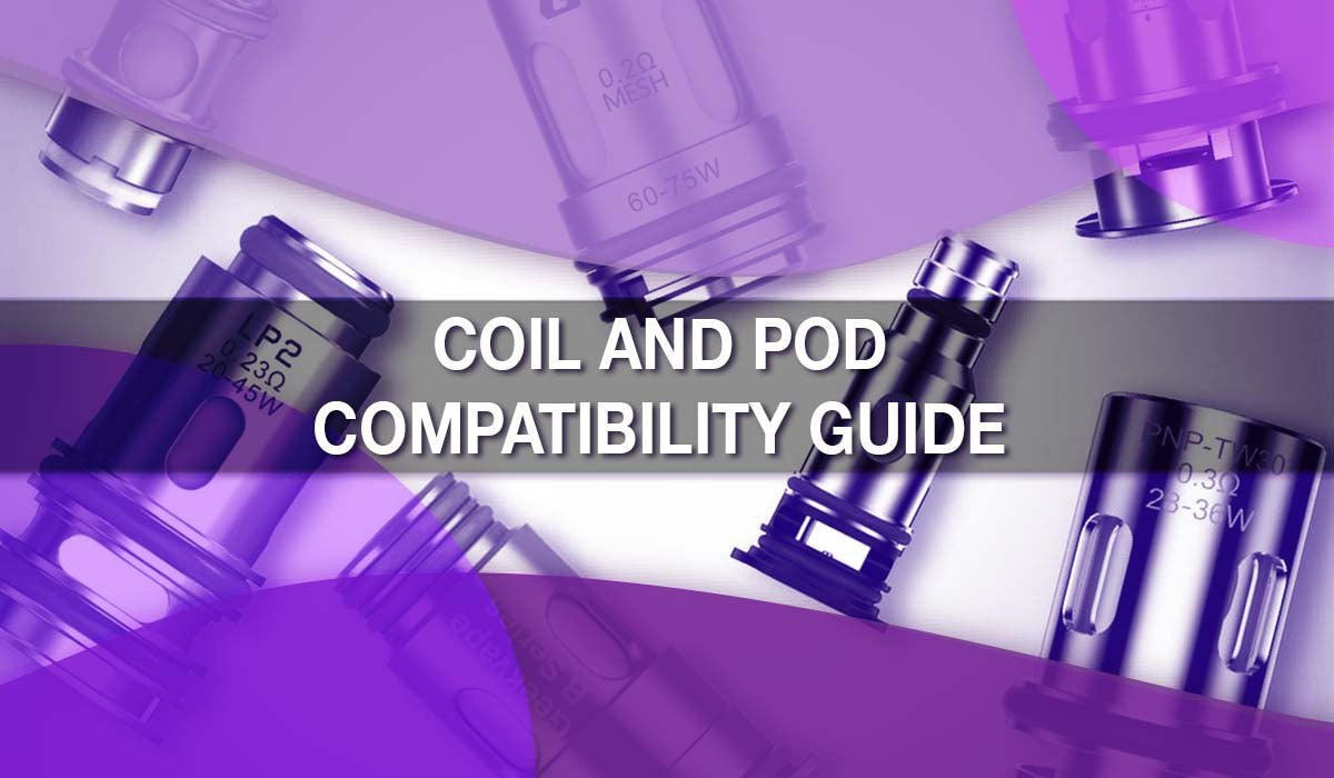 Coil and Pod Compatibility Guide