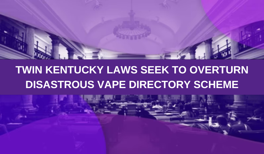 Twin Kentucky Laws to Overturn Big Tobacco's Disastrous Vape Registry Twin Kentucky Laws to Overturn Big Tobacco's Disastrous Vape Registry