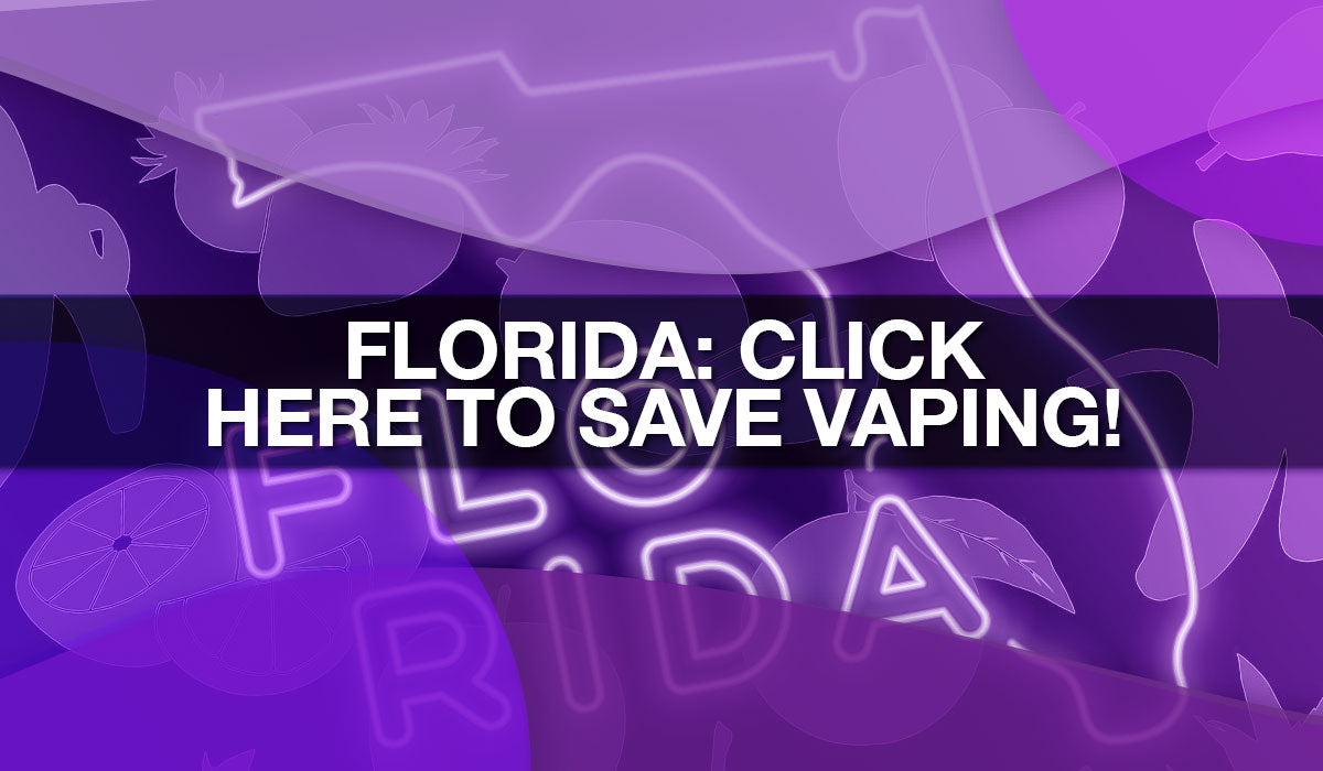 Act Now to Stop Florida Vape Ban Act Now to Stop Florida Vape Ban