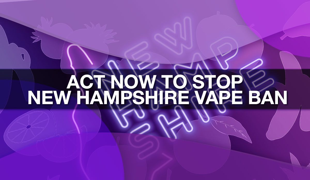 Act Now to Stop New Hampshire Vape Ban Act Now to Stop New Hampshire Vape Ban