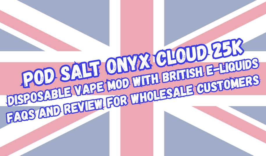 Pod Salt Brings British Flair To World Of Disposable Vapes