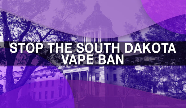 Act Now to Stop South Dakota Vape Sales Ban