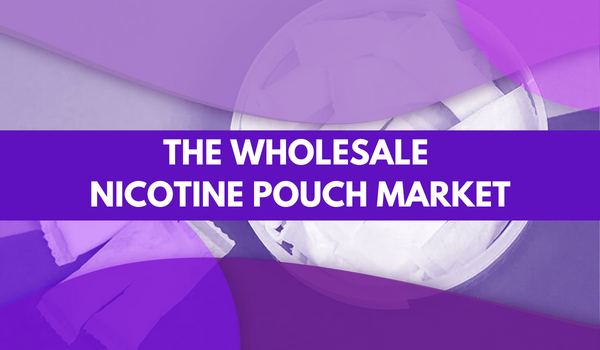 The Wholesale Nicotine Pouch Market