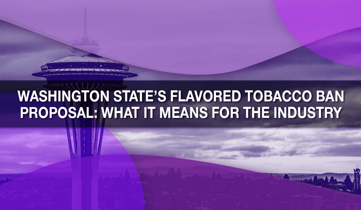 Washington State’s Flavored Tobacco Ban Proposal: What It Means for the Industry