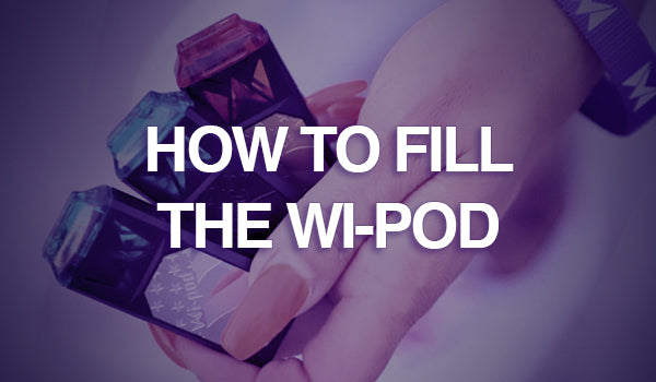 How to Fill the Wi-Pod