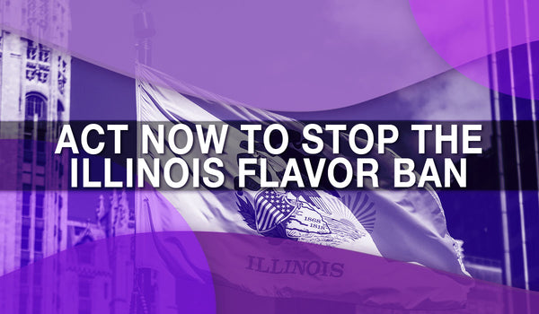 Act Now to Stop the Illinois Vape Ban