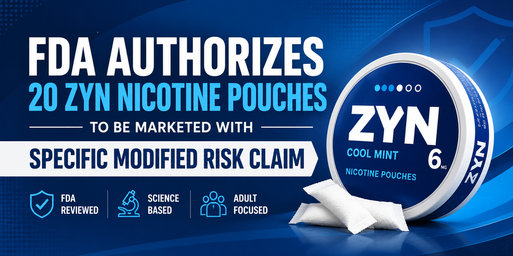 FDA Grants Modified Risk Authorization for 20 ZYN Nicotine Pouches 