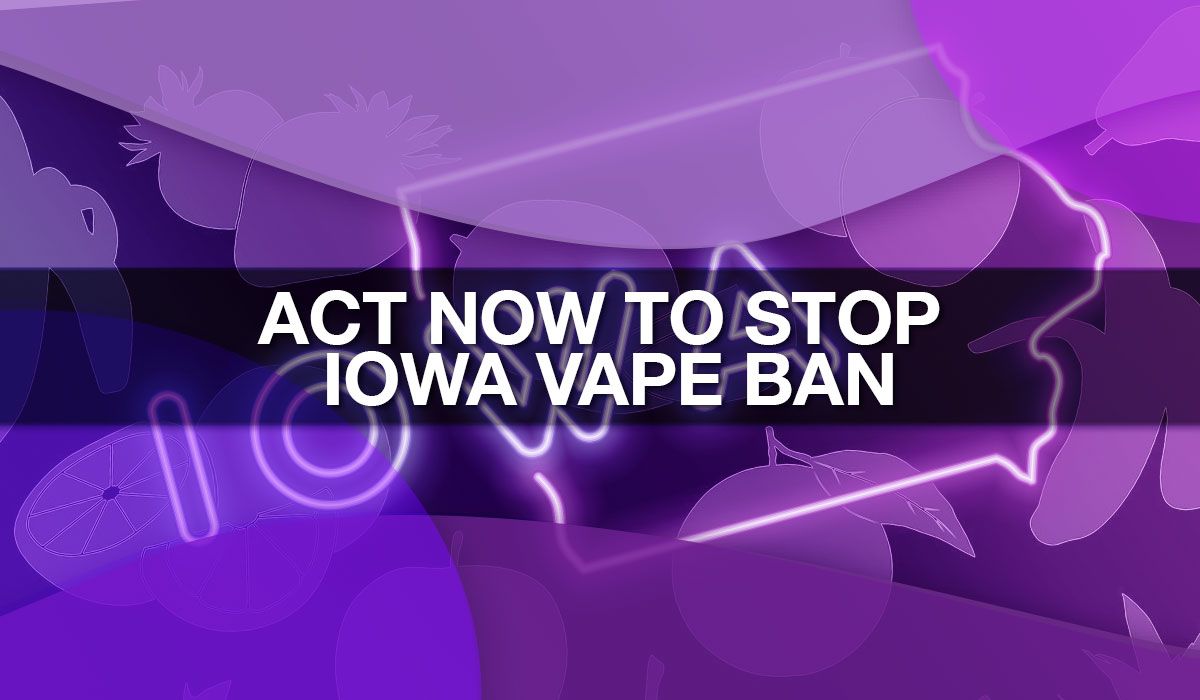 Act Now to Stop Iowa Vape Ban