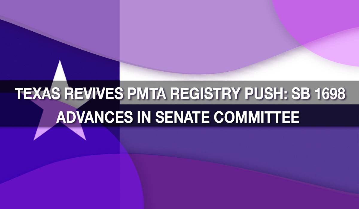 Texas Revives PMTA Registry Push: SB 1698 Advances in Senate Committee 