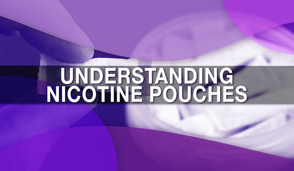 Understanding Nicotine Pouches